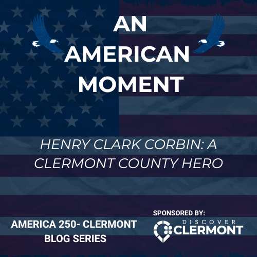 Henry Clark Corbin: A Clermont County Hero